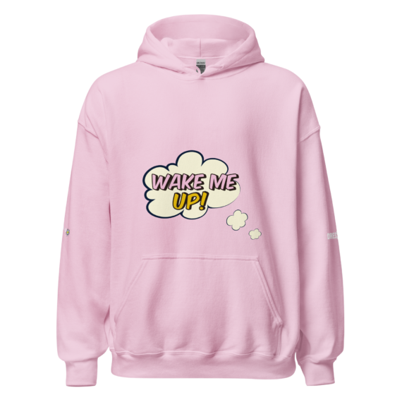 Wake Me Up Unisex Hoodie (copia)